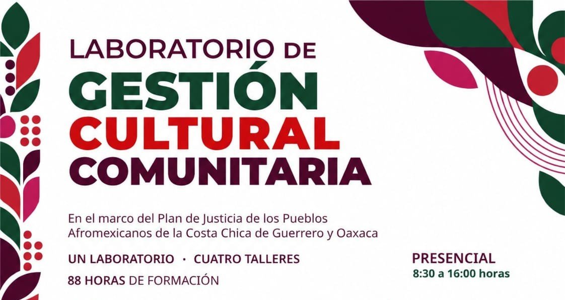 LA SECRETARÍA DE CULTURA FORTALECE LA GESTIÓN CULTURAL COMUNITARIA, EN EL MARCO DEL PLAN DE JUSTICIA DE LOS PUEBLOS AFROMEXICANOS