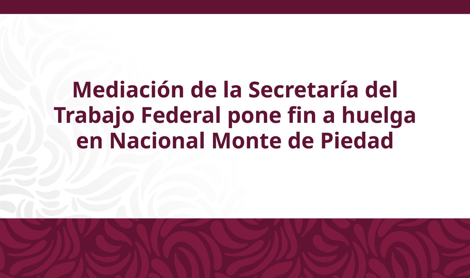 Termina huelga en Nacional Monte de Piedad
