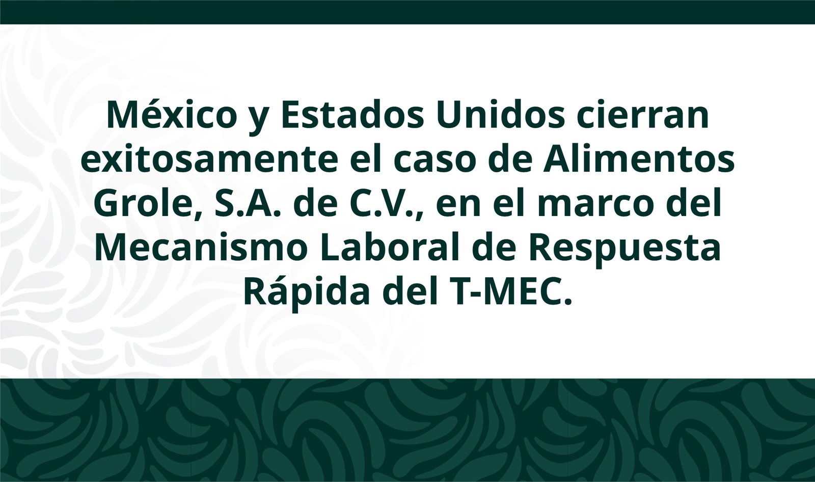 México y EU cierran caso Alimentos Grole